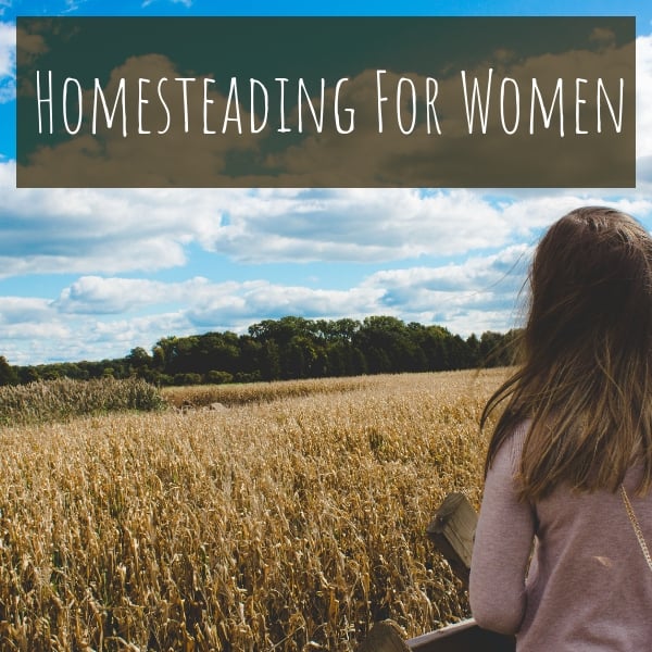 Welcome to Homesteading for women a Modern homesteading lifestyle