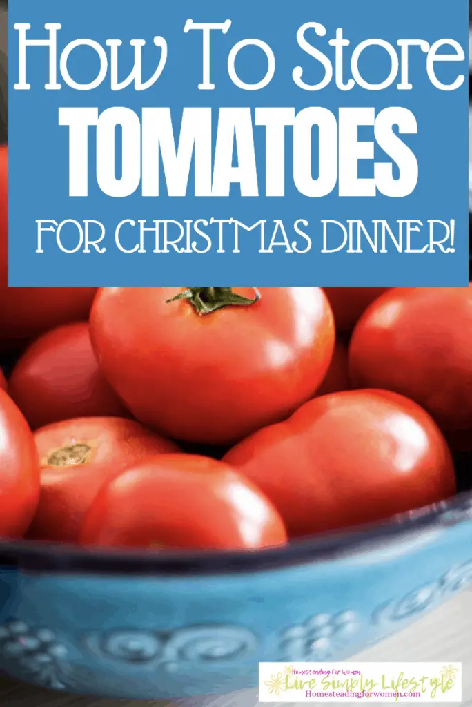 How To Store Tomatoes For Christmas