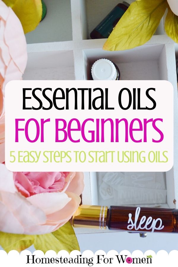 Essential Oils For Beginners 5 Easy Steps To Start Using Oils Today!