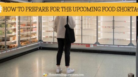 HOW TO PREPARE FOR THE UPCOMING FOOD SHORTAGE